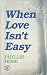When Love Isn't Easy