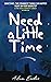 Need a Little Time
