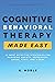 Cognitive Behavioral Therapy Made Easy  by G. Noble