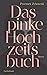 Das pinke Hochzeitsbuch: Roman (German Edition)