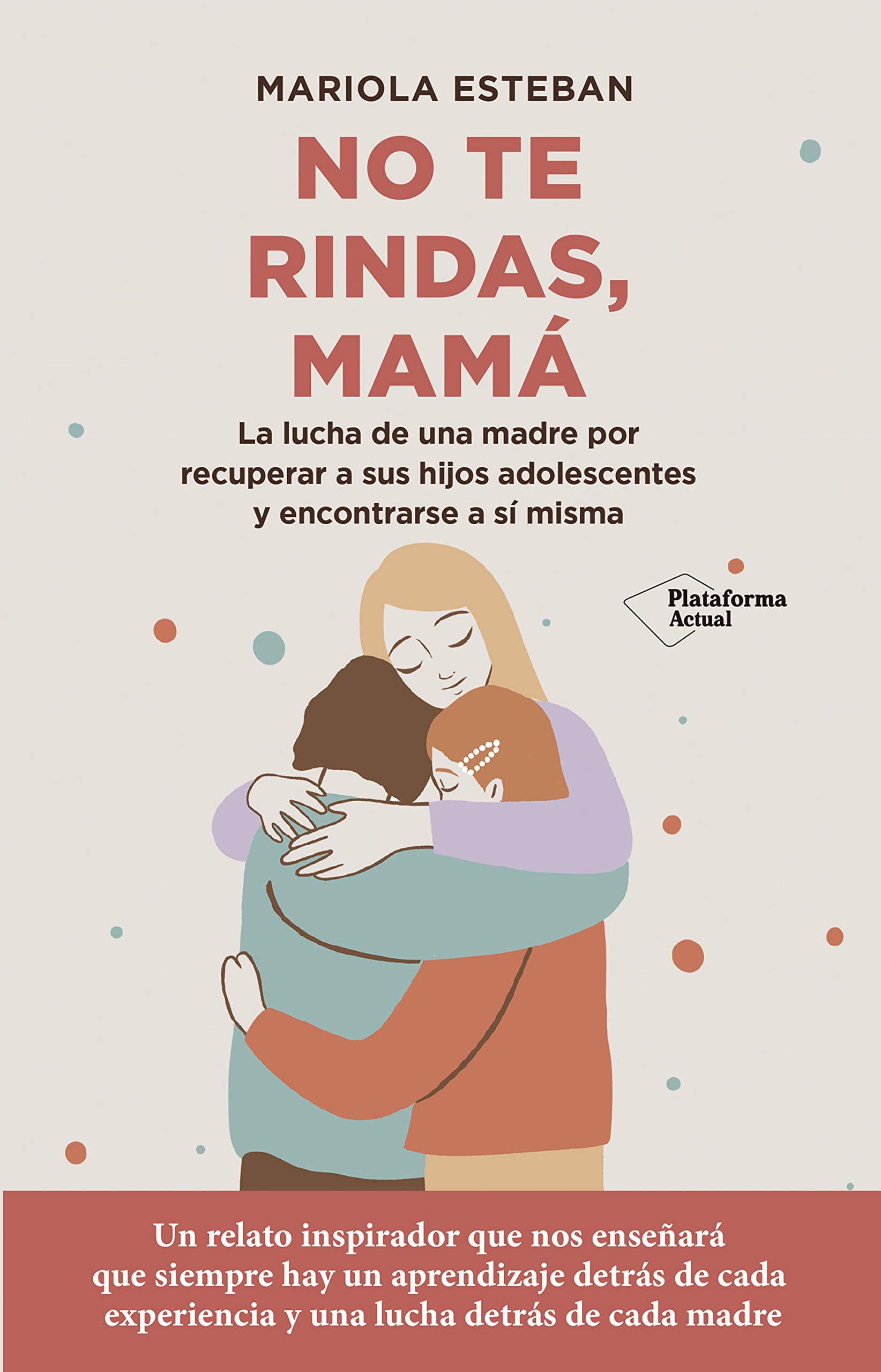 No te rindas, mamá (Spanish Edition)
