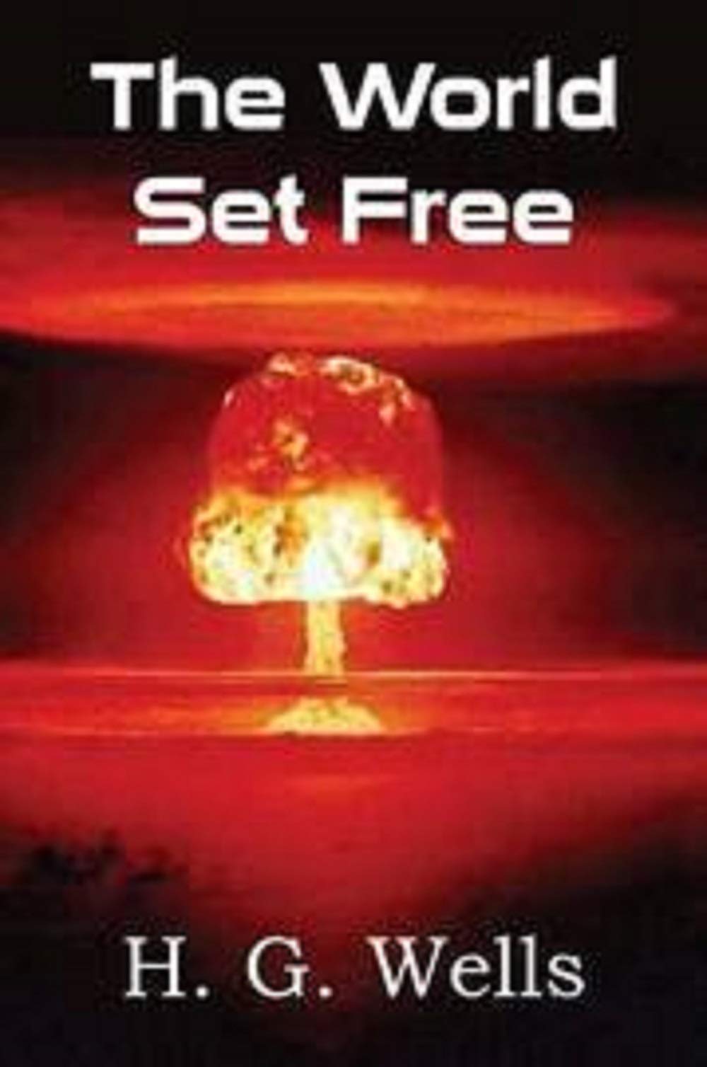 The World Set Free :By H. G. Wells