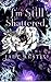 I'm Still Shattered by Jade   Austin
