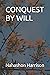 CONQUEST BY WILL