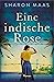 Eine indische Rose (Orte der Sehnsucht #2)