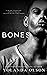 BONES (La Douleur Folle)