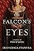 The Falcon's Eyes: A Novel