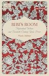 Bibi's Room: Hyderabadi Women and Twentieth-Century Urdu Prose