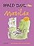 Matilda by Roald Dahl