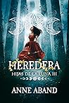 Heredera (Hijas de la Luna, #3)