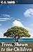 Trees, Shown to the Children by C.E. Smith