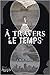 À travers le temps
