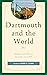 Dartmouth and the World: Re...
