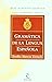 GRAMÁTICA DE LA LENGUA ESPA...