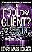 A Fool for a Client? (Jon W...