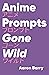 Anime Prompts Gone Wild