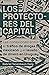 Los protectores del capital by Gabriel Tenenbaum Ewig Los protectores del capital by Gabriel Tenenbaum Ewig
