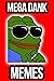 MEGA DANK MÉMÉS by Grant Reynolds