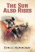 The Sun Also Rises (Annotated) by Ernest Hemingway The Sun Also Rises (Annotated) by Ernest Hemingway