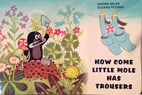 How Come Little Mole Has Trousers (Unknown Binding)