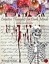 Creative Thoughts for Dark Minds: a prompt journal for writers