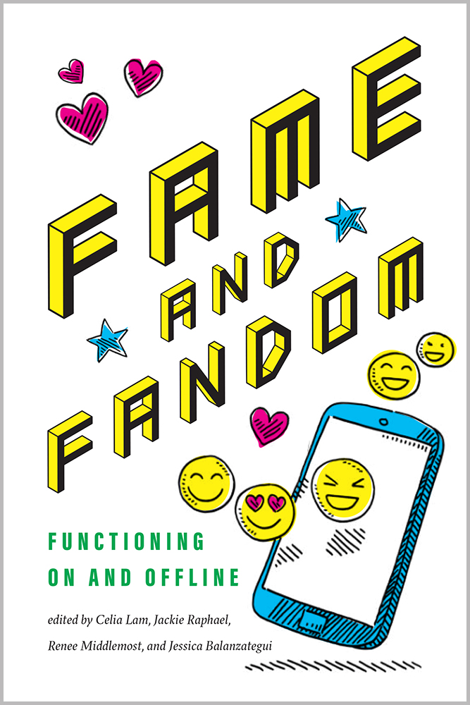 Fame and Fandom: Functioning On and Offline (Fandom & Culture)