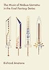 The Music of Nobuo Uematsu in the "Final Fantasy" Series by Richard Anatone