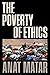 The Poverty of Ethics by Anat Matar