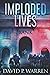 Imploded Lives: Large Print Edition
