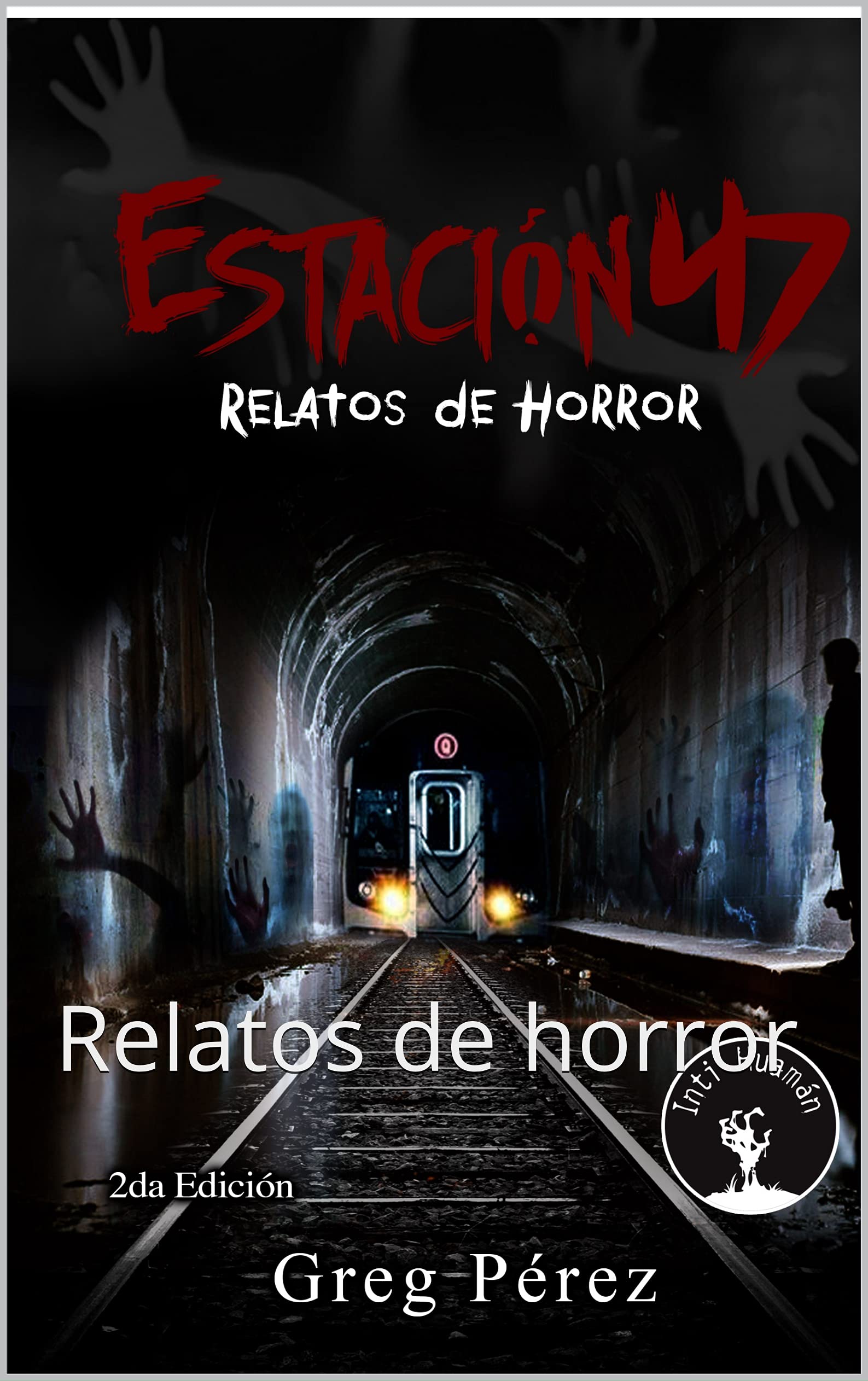 Estación 47: Relatos de horror (Spanish Edition)