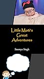 Little Moti's Great Adventures (Short Story)