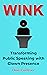 Wink: Transforming Public S...