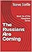 The Russians Are Coming: Bo...