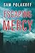 Escaping Mercy