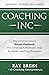 Coaching Inc: The Entrepreneur's Secret Playbook For Creating A Profitable And Scalable Coaching Business (The Entrepreneur Success Series 2)