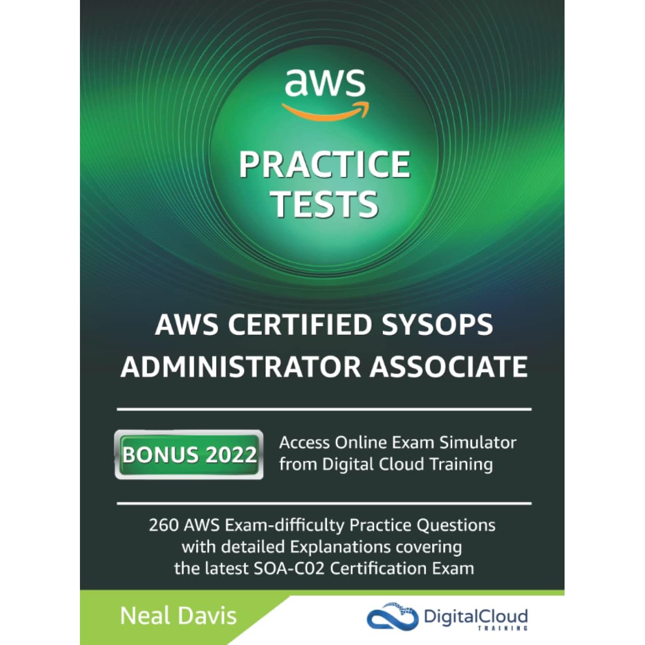 AWS Certified SysOps Administrator Associate Practice Tests by Neal Davis
