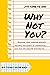 Why Not You?: Discover Your...