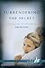 Surrendering the Secret: Healing the Heartache of Abortion