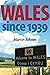 Wales since 1939