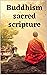 Buddhism sacred scripture: ...