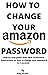 HOW TO CHANGE YOUR AMAZON P...