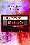 A Mixtape: TL;DR Press