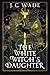 The White Witch's Daughter