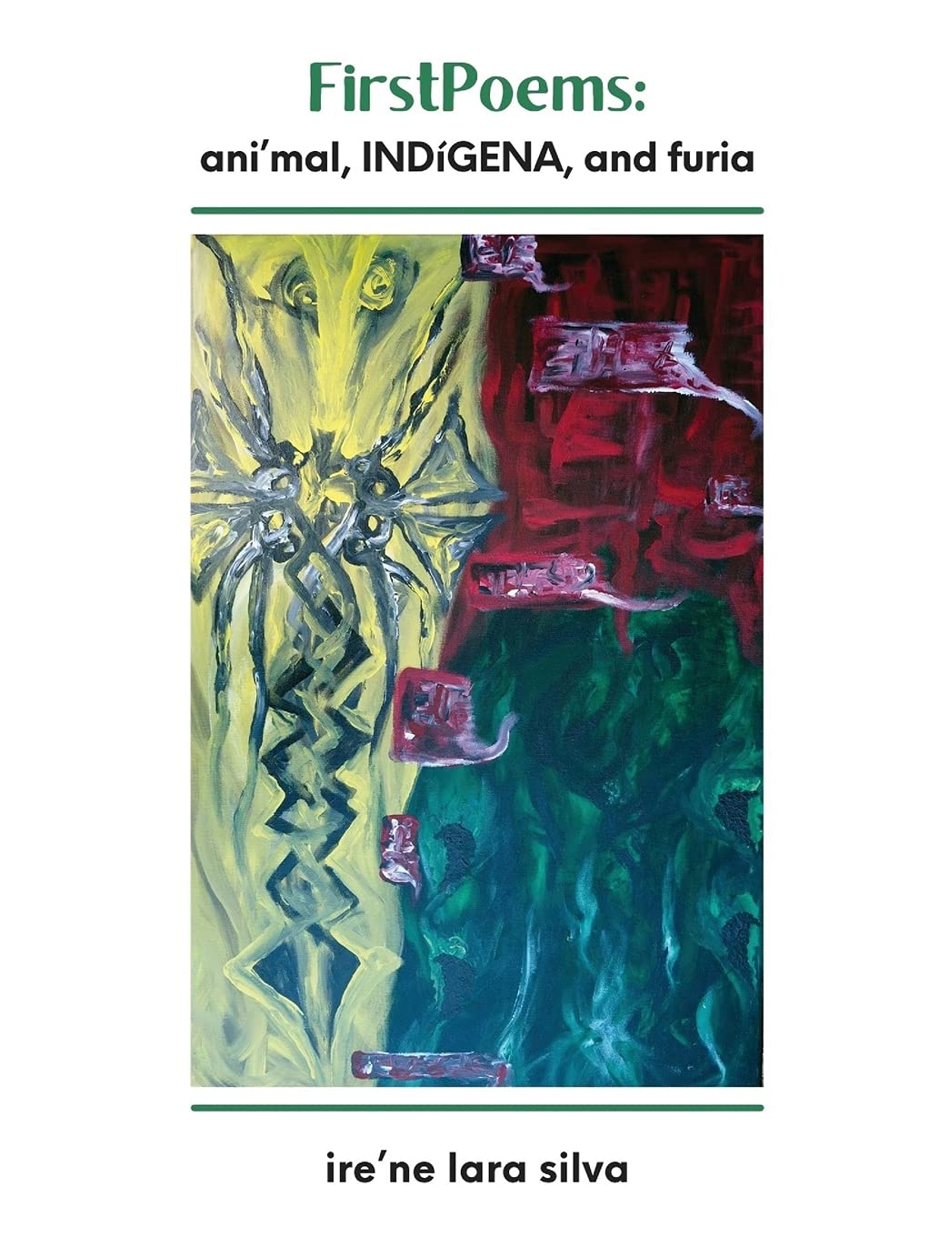 FirstPoems: ani'mal, INDíGENA, and furia (Paperback)