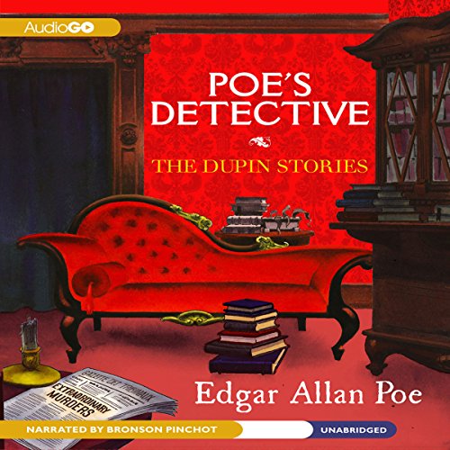 Poe's Detective The Dupin Stories