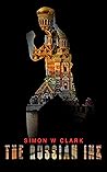 The Russian Ink by Simon W. Clark