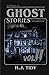 Ghost Stories VOL II: A Col...
