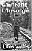 L'Enfant L'Insurgé: 2 roman...