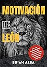 MOTIVACIÓN DE LEÓ...