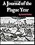 A Journal Of The Plague Year by Daniel Defoe: Great Plague of London